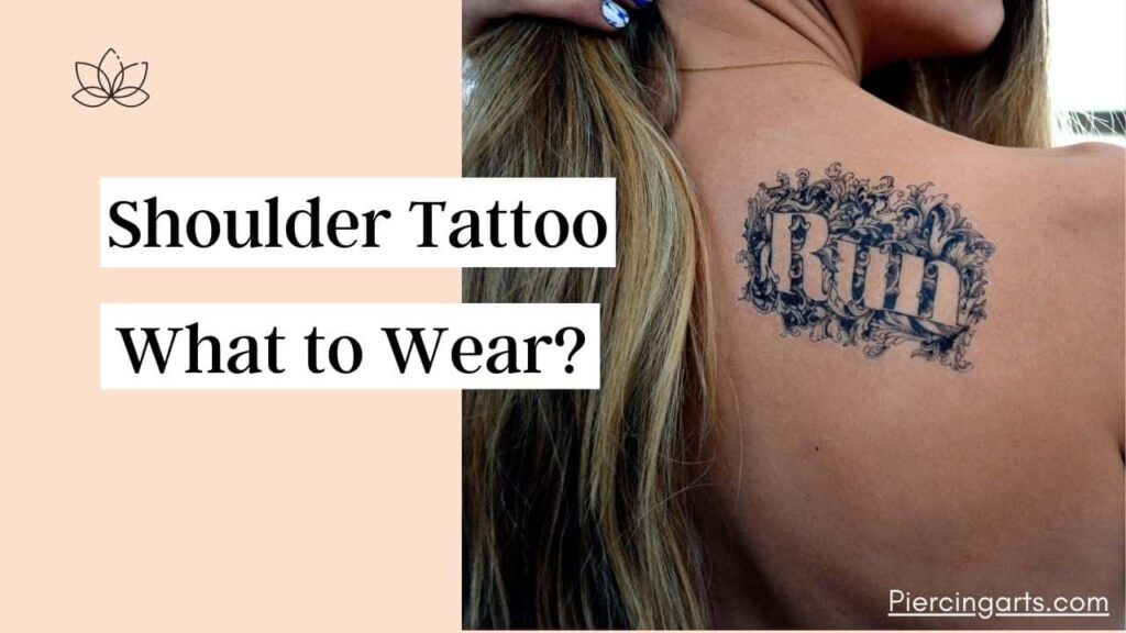 What to Wear When Getting a Shoulder Tattoo